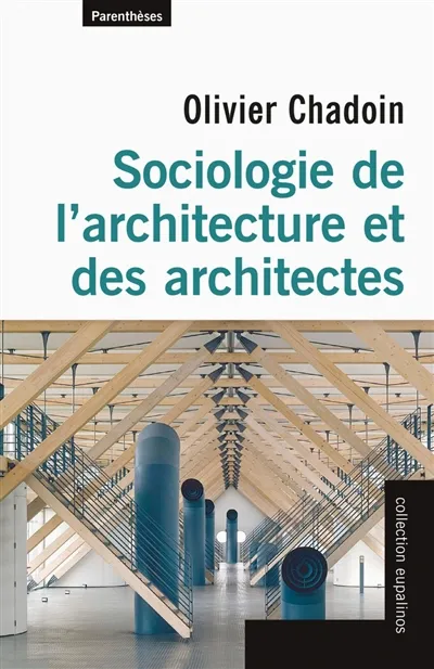 Sociologie de l&rsquo;architecture et des architectes