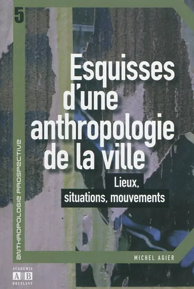 Esquisses d’une anthropologie de la ville