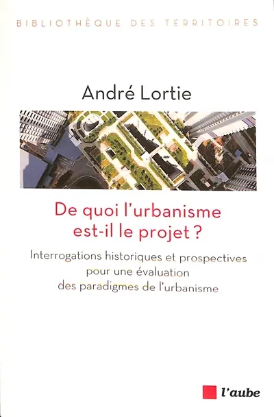 De quoi l’urbanisme est-il le projet ?