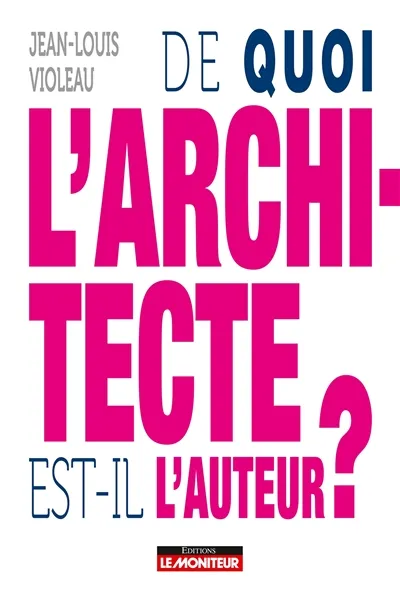 De quoi l’architecte est-il l’auteur ?
