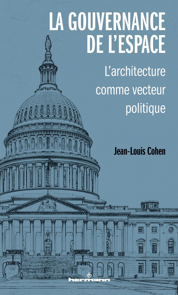 La gouvernance de l&rsquo;espace : L&rsquo;architecture comme vecteur politique