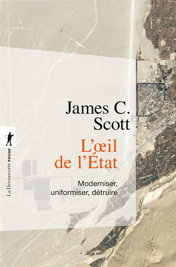 L&rsquo;oeil de l&rsquo;état : Moderniser, uniformiser, détruire