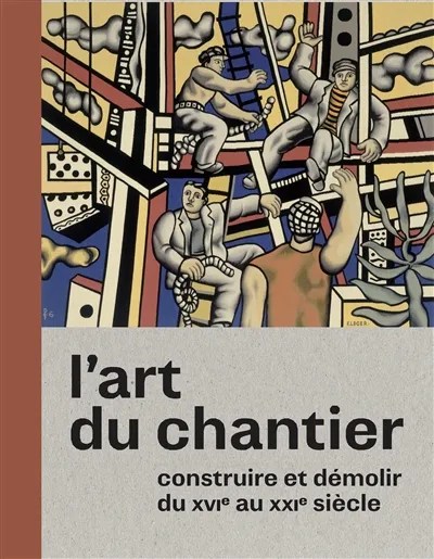L&rsquo;art du chantier